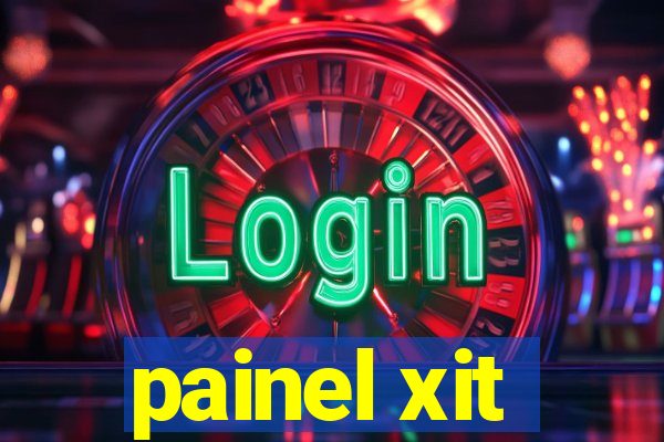 painel xit